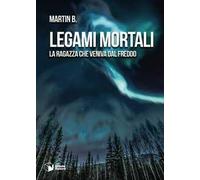 Legami mortali. La ragazza che veniva dal freddo