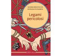 Legami pericolosi - Mazzocchi Silvana, Pistagnesi Patrizia