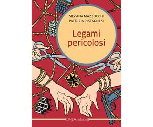 Legami pericolosi - Mazzocchi Silvana, Pistagnesi Patrizia