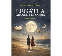 Legati a granelli di sabbia. Passi d'autori