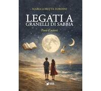 Legati a granelli di sabbia. Passi d'autori