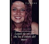 LEGATI DA UN FILO CHE HA IL COLORE DEL MARE