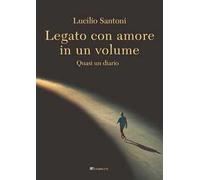 Legato con amore in un volume. Quasi un diario
