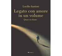 Legato con amore in un volume. Quasi un diario