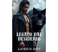 Legato dal desiderio: Un amore proibito nell'ombra del branco di lupi mannari (LE CRONACHE DI LUNAR BOUND BOOK 1)