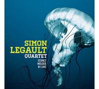 Legault, Simon Quartet - Science Wielded By Love