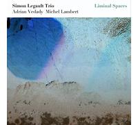 Legault, Simon/ Vedady, Adrian/ Lambert, Michel - Liminal Spaces