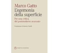 L'egemonia della superficie. Per una critica del postmoderno avanzato