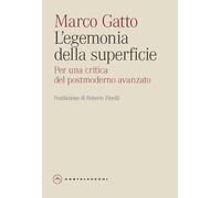 L'egemonia della superficie. Per una critica del postmoderno avanzato