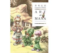 Legend of Mana: the Art of Mana--30th Anniversary Edition