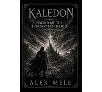 Legend Of The Forgotten Reign: Kaledon