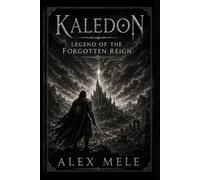 Legend Of The Forgotten Reign: Kaledon