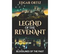 Legend of the Revenant: Bloodlines of the Past