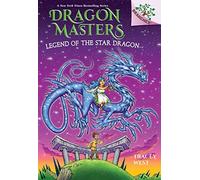 Legend of the Star Dragon: A Branches Book: Volume 25