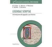 Legendae scriptae. Un'introduzione alle agiografie su san Francesco