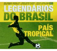 Legendarios Do Brasil - Pais Tropical
