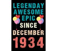 Legendary Awesome Epic Since December 1934: Vintage Retro Journal For 86th 86 years old Birthday gift idea for Adult, Kids, Women, Men, Dad, Mom, ... Blank Lined Notebook with 120 pages.