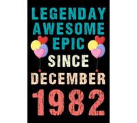 Legendary Awesome Epic Since December 1982: Vintage Retro Journal For 38th 38 years old Birthday gift idea for Adult, Kids, Women, Men, Dad, Mom, ... Blank Lined Notebook with 120 pages.