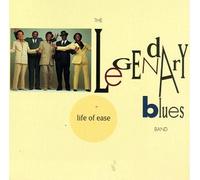 Legendary Blues Band - Life of Ease