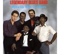 Legendary Blues Band - Woke Up With the Blues