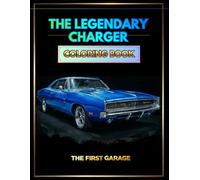 Legendary Charger Coloring Book for Adults: Classic Muscle Car Designs | Stress Relief & Relaxation | Single-Sided Pages | Perfect Gift for Men: Volume 1