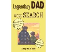 Legendary DAD Word Search Puzzle Book: The Ultimate DAD Puzzle Adventure Featuring Fatherhood, Family Fun, Life Lessons, and Dad Wisdom | Easy-to-Read ... Puzzles for Relaxation, Travel and Holidays