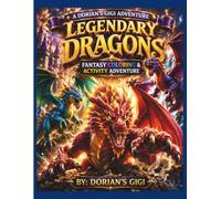 LEGENDARY DRAGONS: FANTASY COLORING & ACTIVITY ADVENTURE