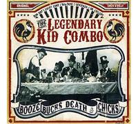 Legendary Kid Combo - Booze Bucks Death & Chicks