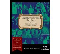 Legendary Love Tales: Part Two: Ten More Epic Romances with Lyrics and Links to the Songs They Inspired