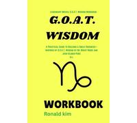 Legendary Moves: G.O.A.T. Wisdom Workbook: A Practical Guide to Building a Great Business-Inspired by G.O.A.T. Wisdom by Dr. Brent Ridge and Josh Kilmer-Purcell