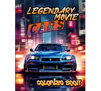 Legendary Movie Cars Coloring Book: Unleash Creativity with Legendary Movie Cars - A Fun and Engaging Coloring Book for Kids Teens and Adults ... patterns for car enthusiasts! Tuning car art