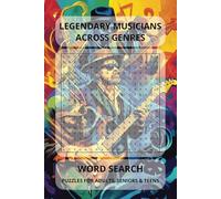 Legendary Musicians Across Genres: Word Searches with Easy to Read Print about Musicians, Legends, Music and More | 6x9 inches, 110 pages | 50+ Puzzles... Gift for Vacations, Holidays and Free Times