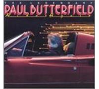 Legendary Paul Butterfield Rides Again