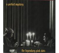 Legendary Pink Dots, - A Perfect Mystery