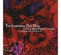 Legendary Pink Dots, - Canta Mientra Puedras