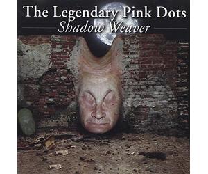 Legendary Pink Dots,the - Shadow Weaver