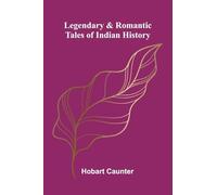 Legendary & romantic tales of Indian history