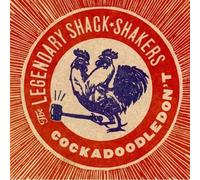 Legendary Shack Shakers - Cock A Doodle Don't