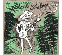Legendary Shack Shakers - Dump Road Yodel