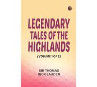 Legendary Tales of the Highlands (Volume 1 of 3)
