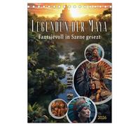 Legenden der Maya (Tischkalender 2026 DIN A5 hoch), CALVENDO Monatskalender: Die Legenden der Maya sind eine faszinierende Sammlung von Mythen und ... aus dieser alten Zivilisation widerspiegeln.