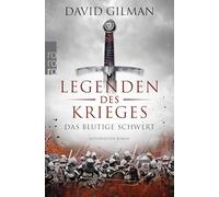 Legenden des Krieges 01: Das blutige Schwert: Historischer Roman