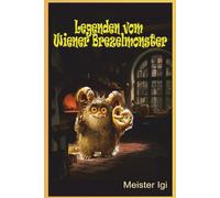 Legenden Von Wiener Brezelmonster: Geschichten aus der Tiefe