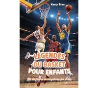 Légendes du basket pour enfants: 20 histoires incroyables de stars: Livre de basketball pour garçons et filles