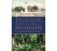 Edmond, Jr. Boudr Legends and Lore of the Mississippi Golden Gulf C (Tascabile)