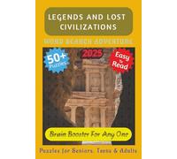 LEGENDS AND LOST CIVILIZATIONS WORD SEARCH PUZZLE BOOK: Word Searches Adventure, Easy to Read, about Lost Civilizations and More [ 6 x 9 inch, 110 Pages] 50+ Puzzles... Gift for Holidays
