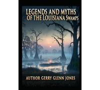 Legends and Myths of the Louisiana Swamps