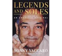 Legends and Soles: The Memoir of an American Original