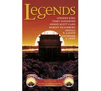 Legends: Eleven New Works by the Masters of Modern Fantasy