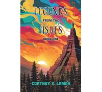 Legends from the Ashes: Book One